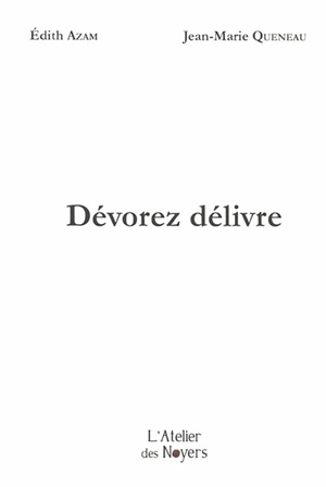 Dévorez délivre - Edith Azam