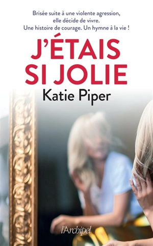 J'étais si jolie - Katie Piper