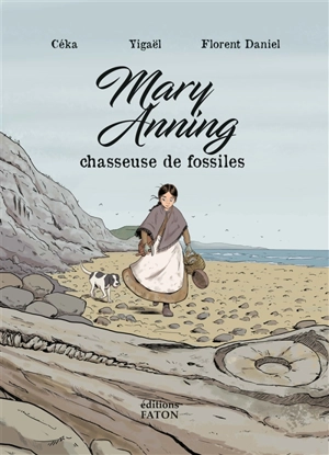 Mary Anning : chasseuse de fossiles - Céka
