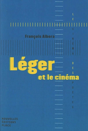 Léger et le cinéma - François Albera