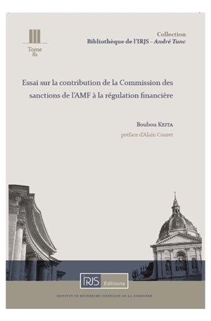 Essai sur la contribution de la Commission des sanctions de l'AMF à la régulation financière - Boubou Keita