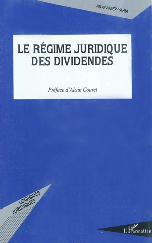 Le régime juridique des dividendes - Amel Amer-Yahia