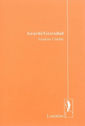 Gravité-gravedad - Sandrine Cnudde