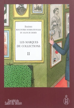 Les marques de collections. Vol. 2 - Salon du dessin. Rencontres internationales (06 ; 2011 ; Paris)