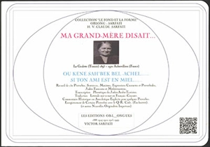 Ma grand-mère disait... : recueil de 150 proverbes, sentences, maximes, expressions courantes et proverbiales, judéo-tunisiens et méditerranéens...