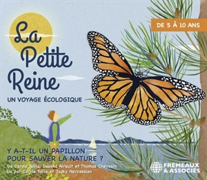 La Petite Reine : un voyage écologique : y a-t-il un papillon pour sauver la nature ? - Carole Tolila