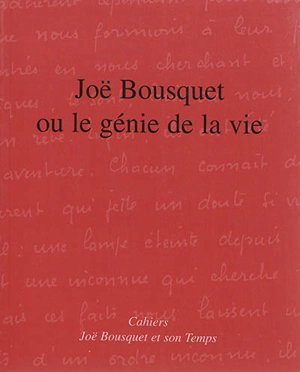 Joë Bousquet ou Le génie de la vie