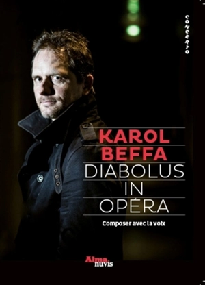 Diabolus in opéra : composer avec la voix - Karol Beffa