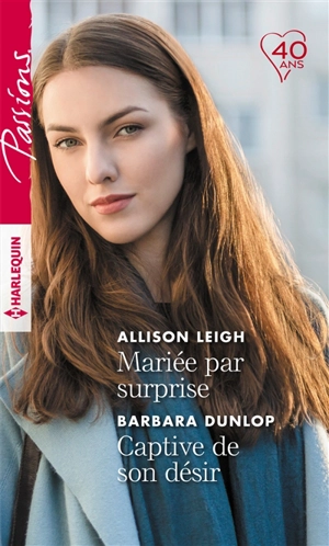 Mariée par surprise. Captive de son désir - Allison Leigh