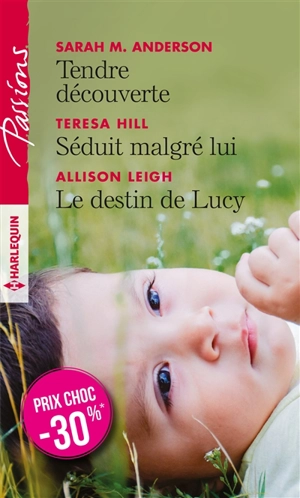 Tendre découverte. Séduit malgré lui. Le destin de Lucy - Sarah M. Anderson