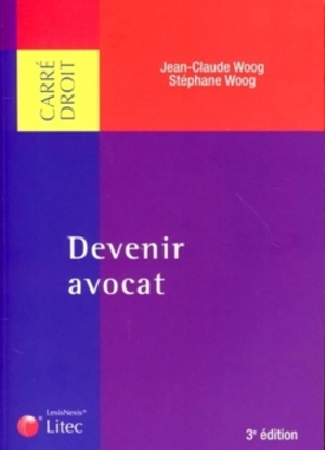 Devenir avocat - Jean-Claude Woog