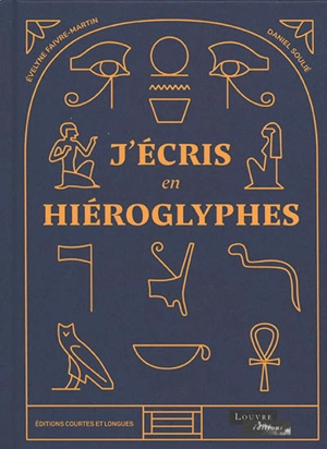 J'écris en hiéroglyphes - Evelyne Faivre-Martin