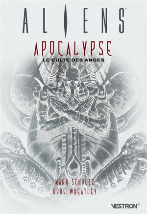 Aliens : apocalypse : le culte des anges - Mark Schultz