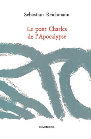 Le pont Charles de l'Apocalypse - Sébastien Reichmann