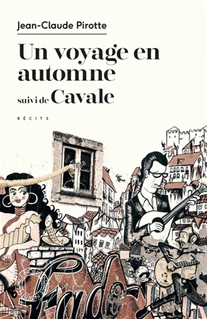 Un voyage en automne. Cavale - Jean-Claude Pirotte