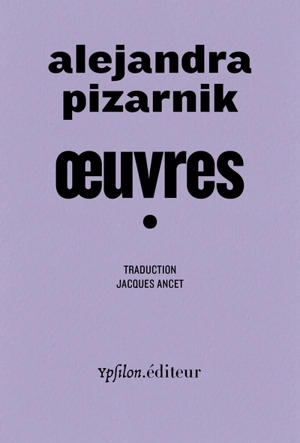 Oeuvres. Vol. 1 - Alejandra Pizarnik