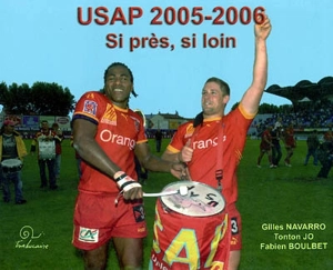 USAP saison 2005-2006 : si près, si loin - Gilles Navarro