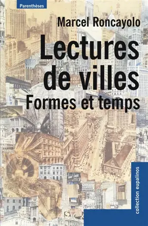 Lectures de villes : formes et temps - Marcel Roncayolo