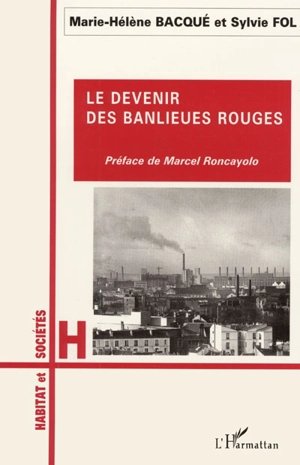 Le devenir des banlieues rouges - Marie-Hélène Bacqué
