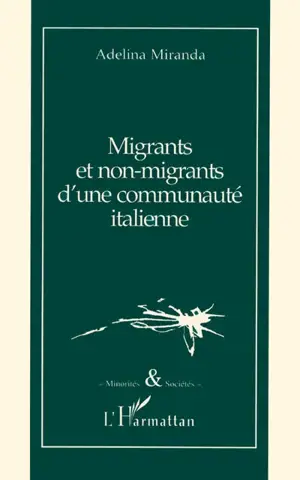 Migrants et non-migrants d'une commune italienne : mouvements et enracinements - Adelina Miranda