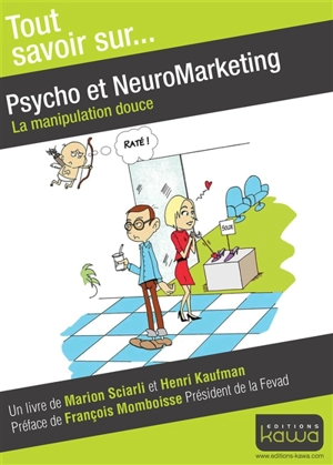 Psycho et neuromarketing : la manipulation douce - Marion Sciarli