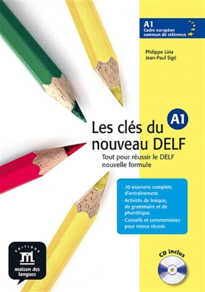 Les clés du nouveau DELF A1 : tout pour réussir le DELF, nouvelle formule - Philippe Liria