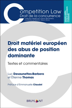 Droit matériel européen des abus de position dominante : textes et commentaires - Luc Desaunettes