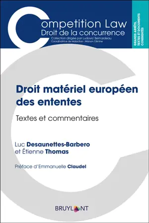 Droit matériel européen des ententes : textes et commentaires - Luc Desaunettes