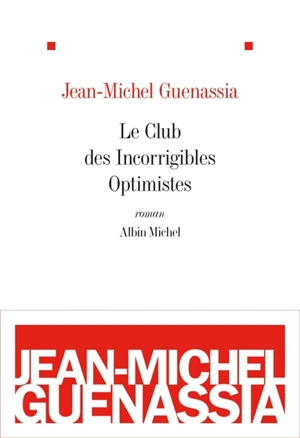 Le Club des incorrigibles optimistes - Jean-Michel Guenassia