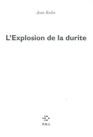 L'explosion de la durite - Jean Rolin