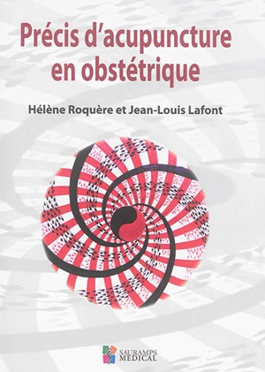 Précis d'acupuncture en obstétrique - Hélène Roquère