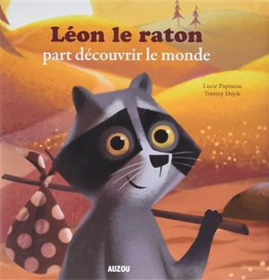 Léon le raton part découvrir le monde - Lucie Papineau
