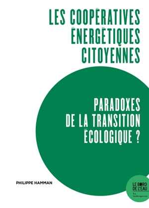 Les coopératives énergétiques citoyennes : paradoxes de la transition écologique ? - Philippe Hamman