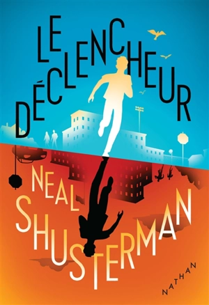 Le déclencheur - Neal Shusterman