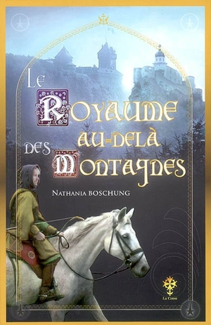 Le royaume au-delà des montagnes - Nathania Boschung