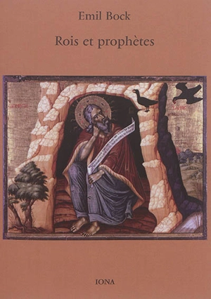 Contributions à l'histoire spirituelle de l'humanité. Vol. 3. Rois et prophètes - Emil Bock