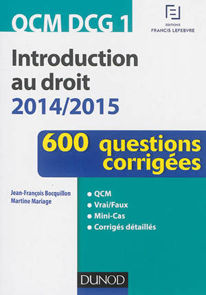 Introduction au droit, QCM DCG 1 : 600 questions corrigées : 2014-2015 - Jean-François Bocquillon