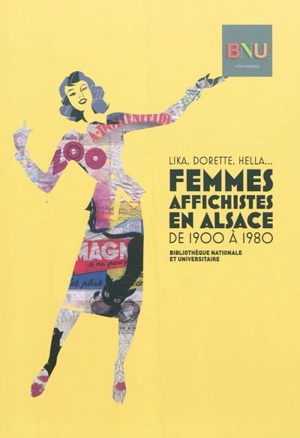 Femmes affichistes en Alsace de 1900 à 1980 : Lika, Dorette, Hella... : catalogue