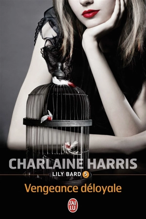 Lily Bard. Vol. 5. Vengeance déloyale - Charlaine Harris