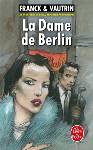 Les aventures de Boro, reporter photographe. Vol. 1. La dame de Berlin - Dan Franck