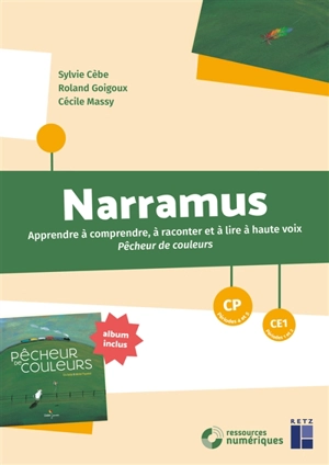 Narramus, CP, CE1 : apprendre à comprendre, à raconter et à lire à haute voix Pêcheur de couleurs - Sylvie Cèbe