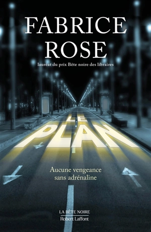 Le plan - Fabrice Rose