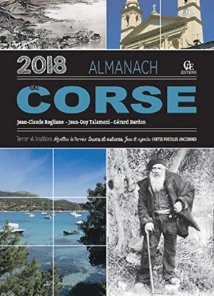 Almanach du Corse 2018 : terroir et traditions, recettes de terroir, trucs et astuces, jeux et agenda, cartes postales anciennes - Gérard Bardon