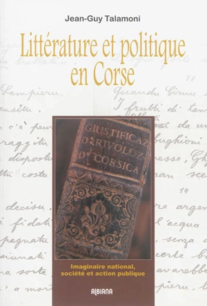 Littérature et politique en Corse : imaginaire national, société et action politique - Jean-Guy Talamoni