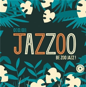Jazzoo. Be zoo jazz ! - Oddjob (groupe de jazz)