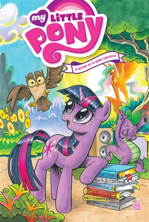 My little pony : intégrale. Vol. 1. Le retour de la reine Chrysalis