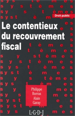 Le Contentieux du recouvrement fiscal - Philippe Borras