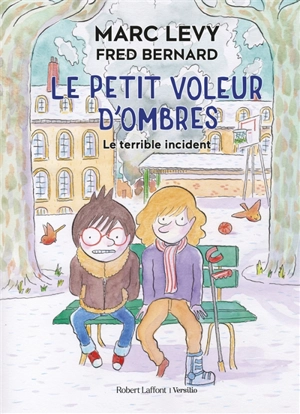 Le petit voleur d'ombres. Vol. 3. Le terrible incident - Marc Levy