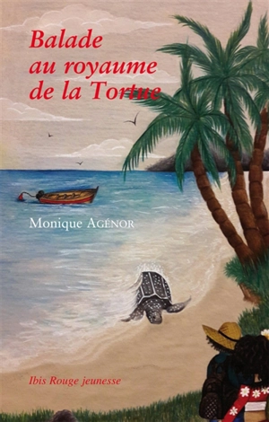 Balade au royaume de la tortue - Monique Agénor