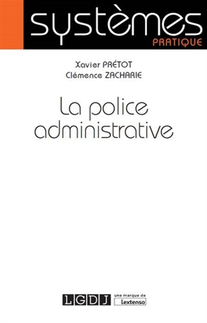 La police administrative - Xavier Prétot